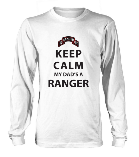 Keep Calm My Dads A Ranger Long sleeved Unisex