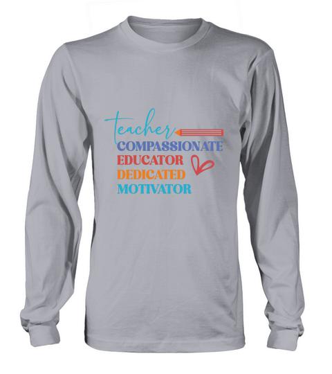 teacher educator compassionate dedicated motivator Long sleeved Unisex