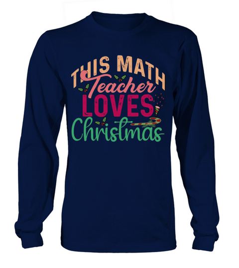 This Math Teacher Loves Christmas Long sleeved Unisex