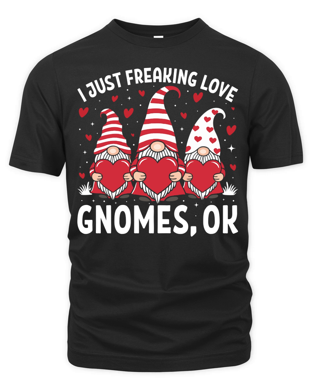 I Just Freaking Love Gnomes, ok Organic Unisex T-shirt