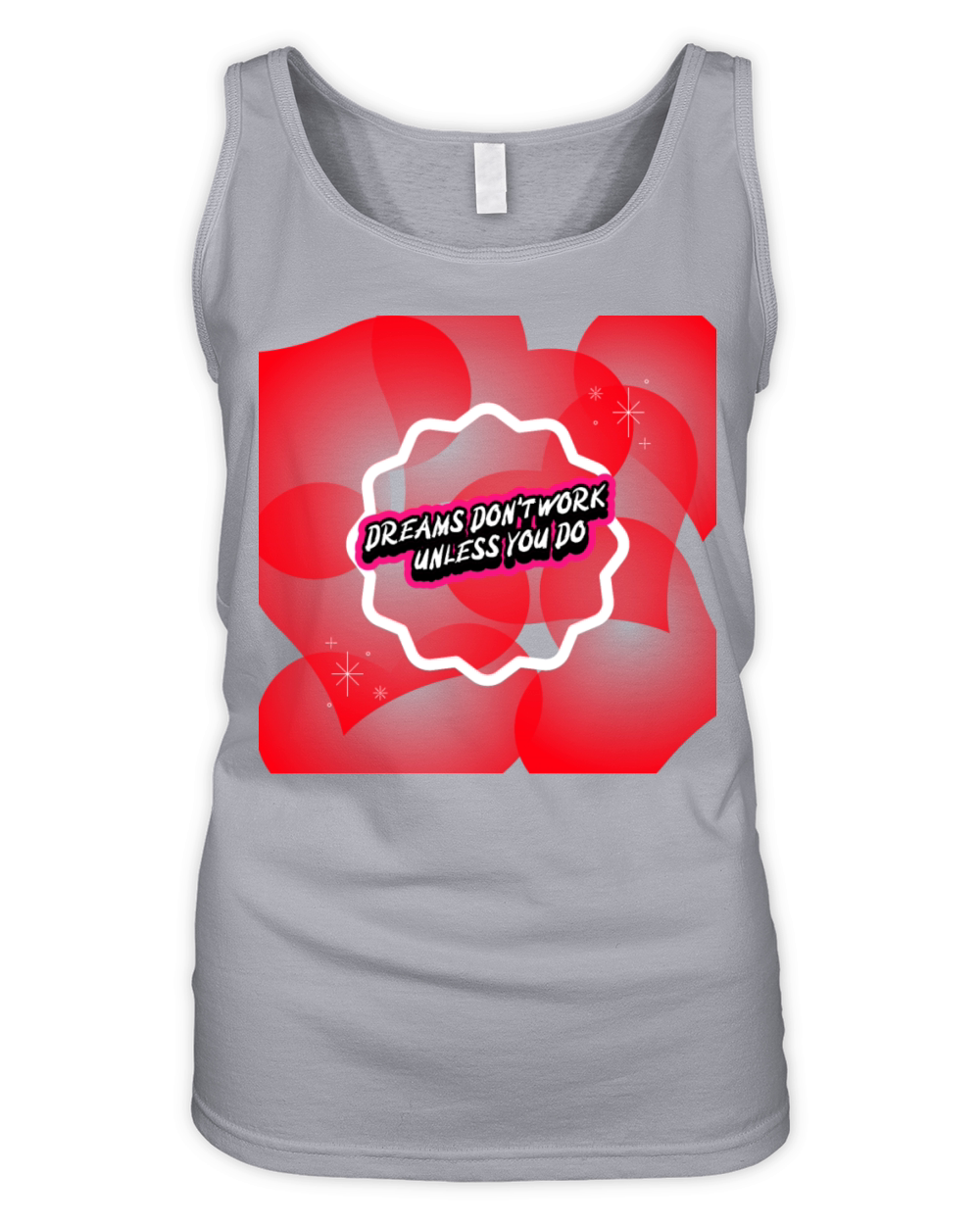 Dreams Dont Work Unless You Do Motivational Shirt Organic Women's Tank Top