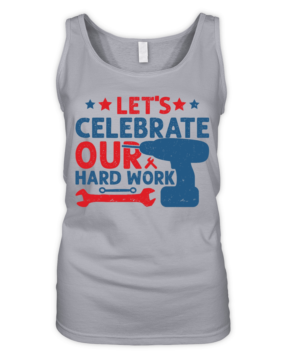 Lets Celebrate Our Hard Work Organic Women's Tank Top