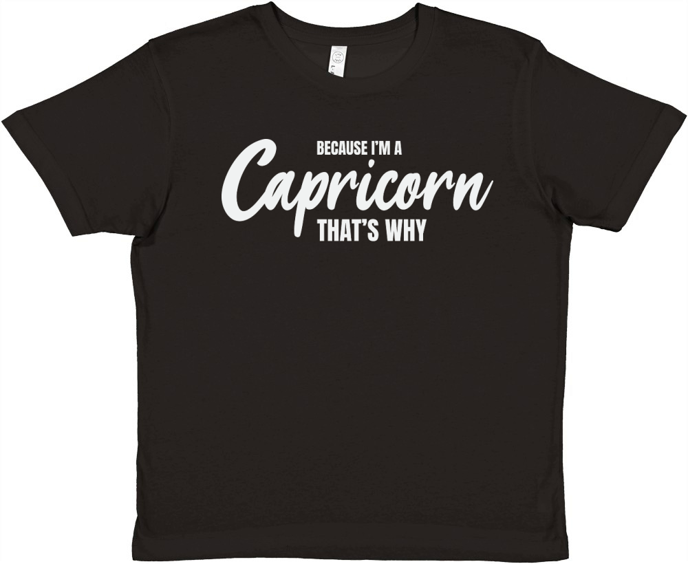 because im a capricorn thats why Premium Kids Crewneck T-shirt