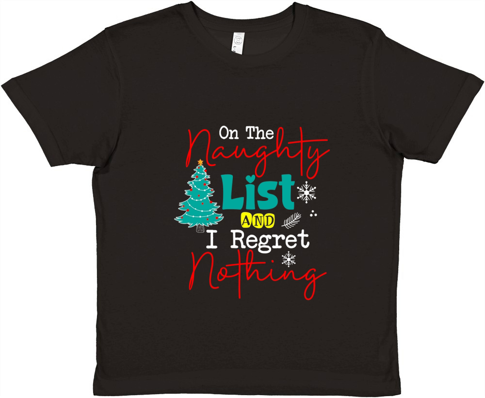On The Naughty List And I Regret Nothing Premium Kids Crewneck T-shirt
