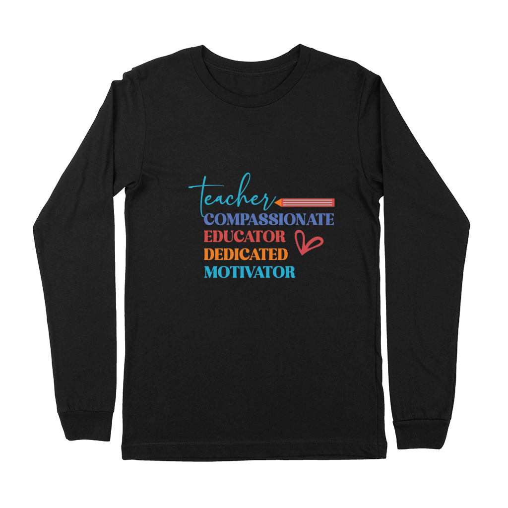 teacher educator compassionate dedicated motivator Premium Long Sleeve