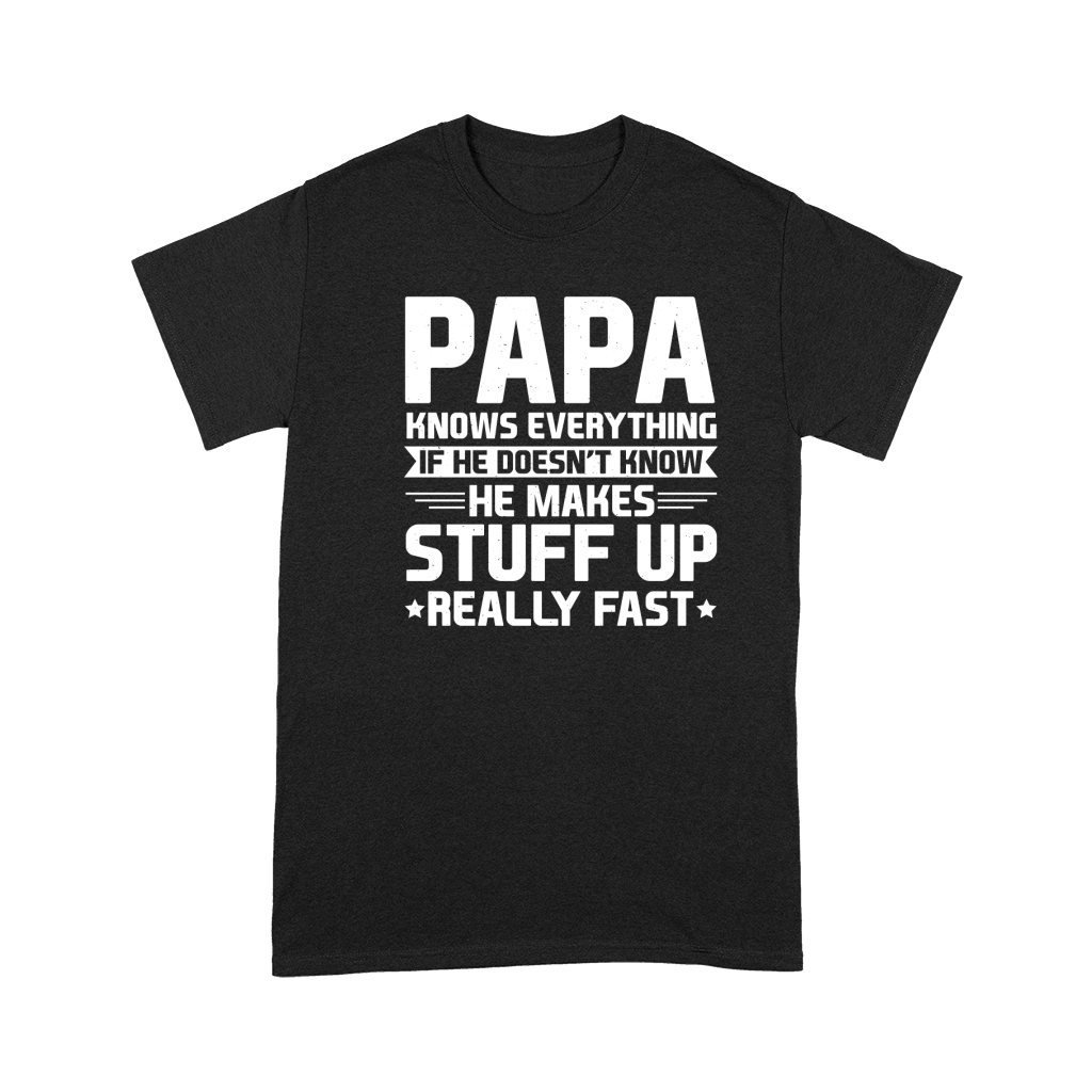 Papa Knows Everything  (2) Premium T-shirt