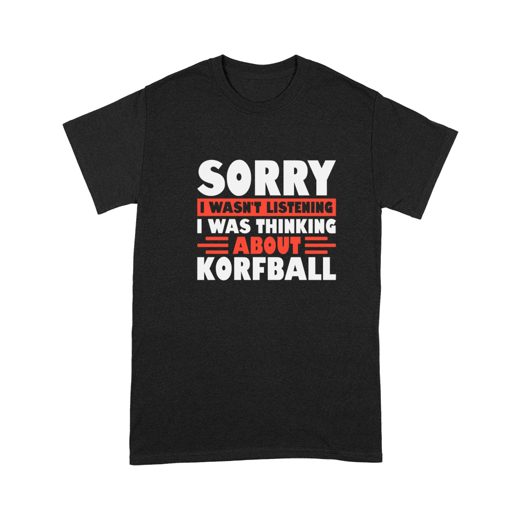 Sorry I wasnt listening Korfball Premium T-shirt