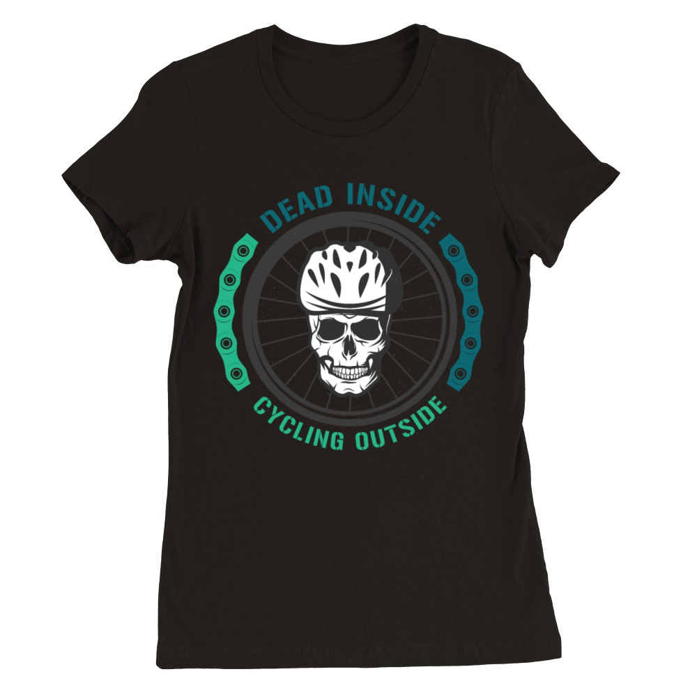 DEAD INSIDE CYCLING OUTSIDE Premium Womens Crewneck T-shirt
