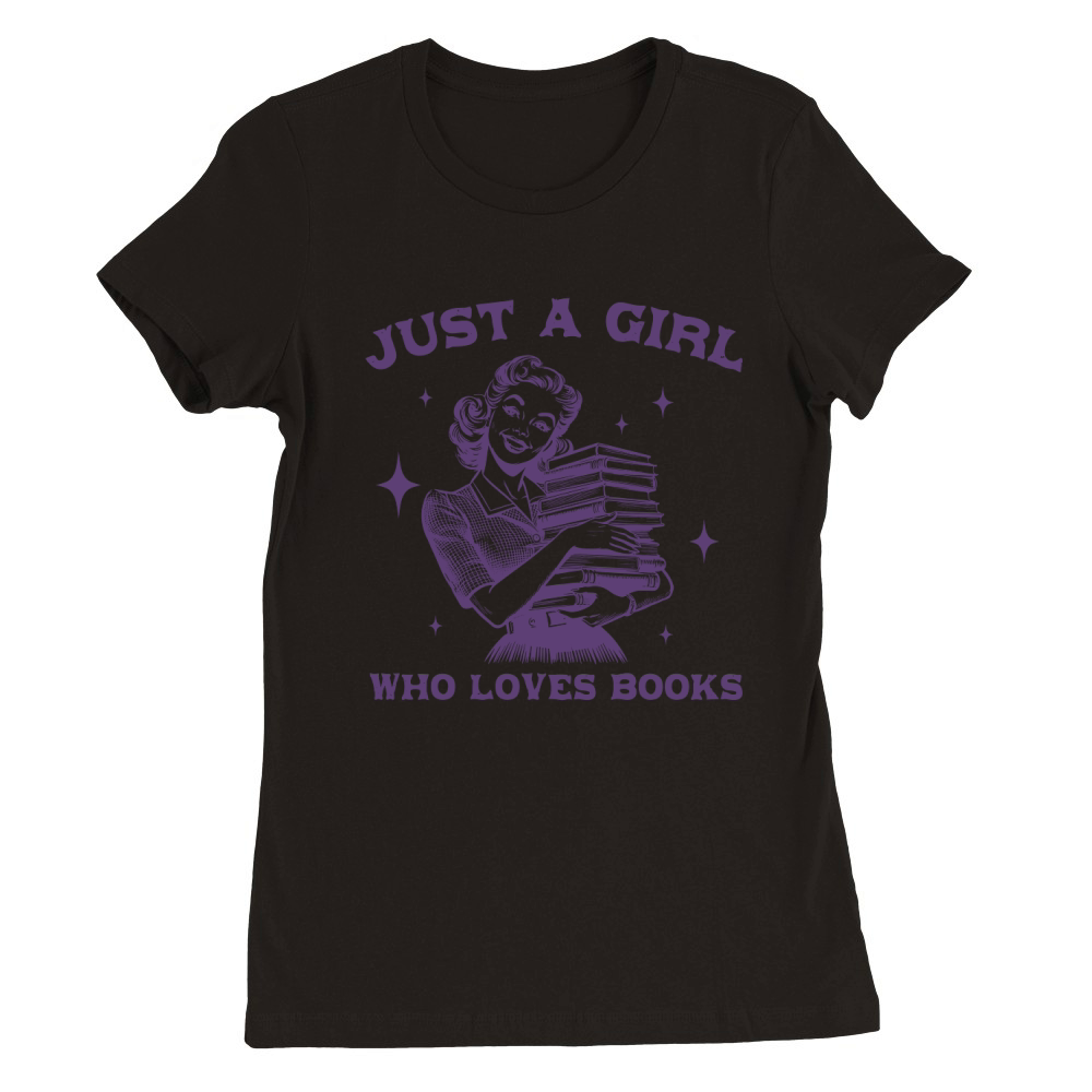 Just A Girl Who Loves Books L Violet Premium Womens Crewneck T-shirt