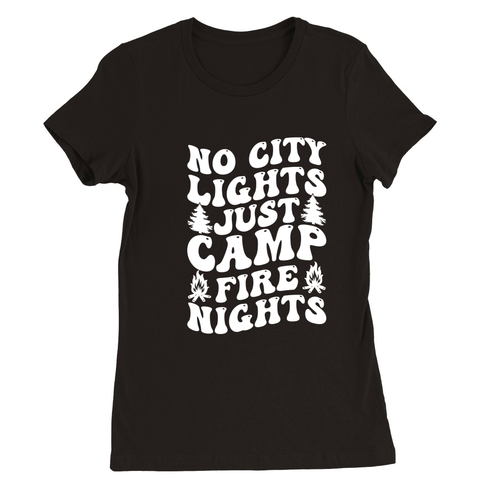 No City Lights Just Camp Fire Nights Premium Womens Crewneck T-shirt