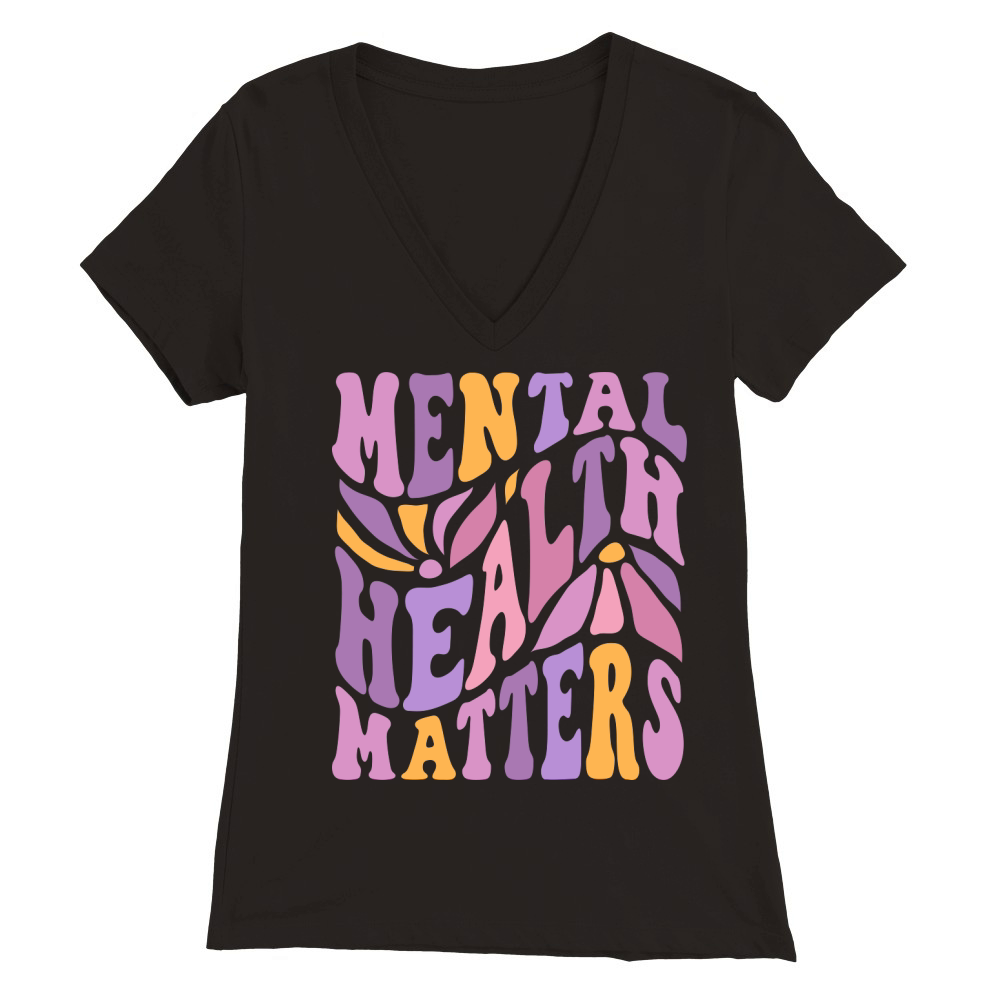 MENTAL HEALTH MATTERS Premium Womens V-Neck T-shirt