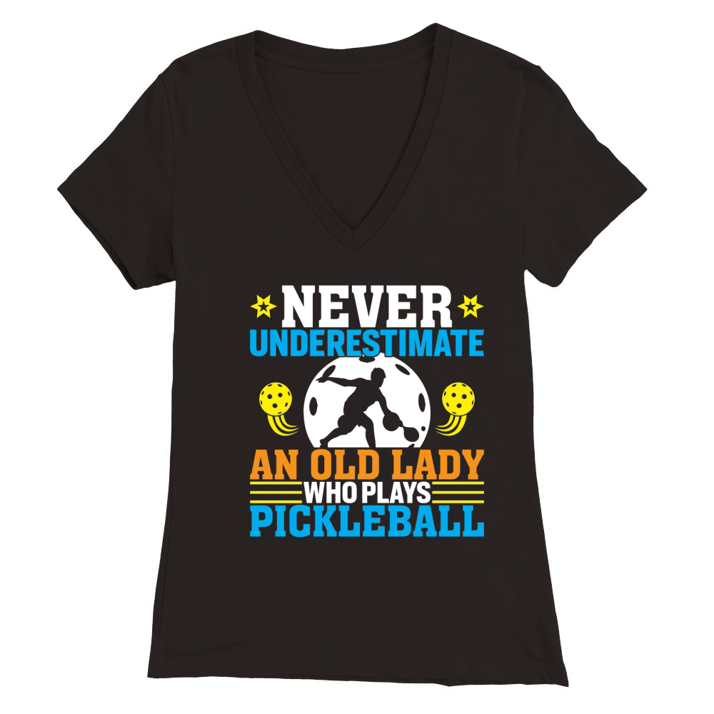 Never underestimate an old lady Who Plays Pickleball Premium Womens V-Neck T-shirt