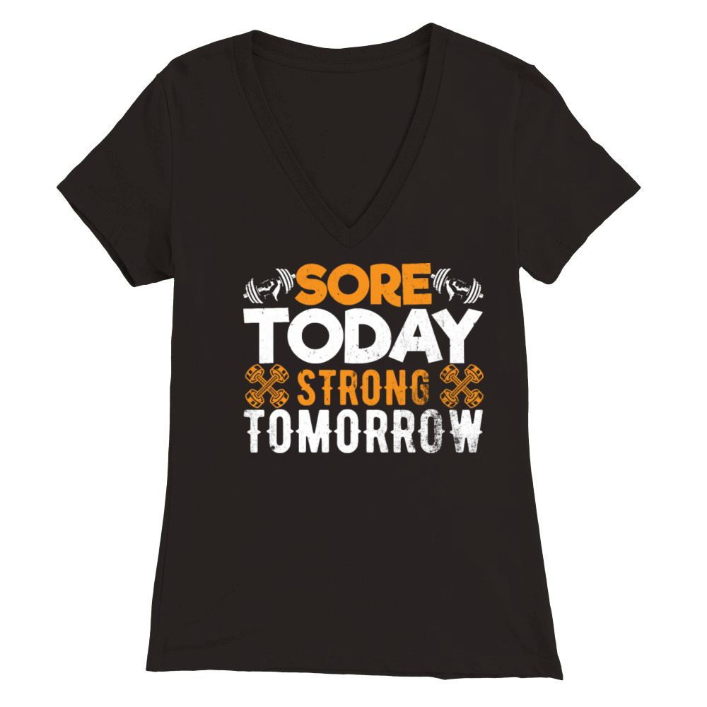 Sore Before Strong Premium Womens V-Neck T-shirt