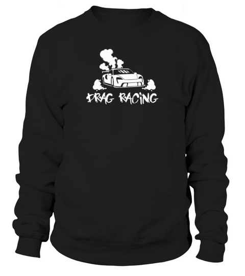 Drag Racing Racecar Design for Sportscar Lovers Sweatshirt Unisex