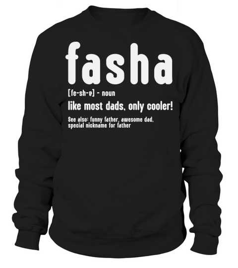 Fasha for Fathers Day Sweatshirt Unisex