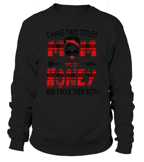 I Have Two Titles Mom And Honey Red Plaid, Cute New Grandma Sweatshirt Unisex