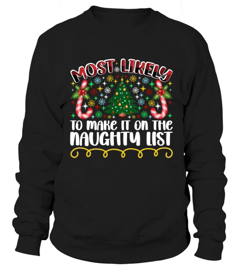 Most Likely To Make It On The Naughty List Sweatshirt Unisex