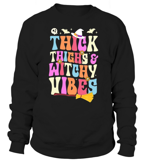 Thick Thighs And Witchy Vibes Sweatshirt Unisex