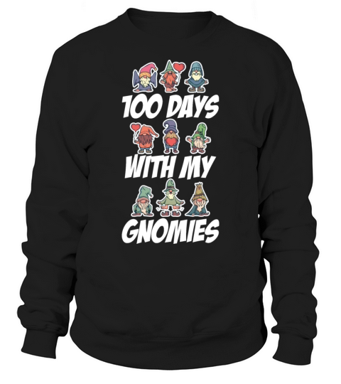 With My Gnomies Funny 100 Days of School Gift Sweatshirt Unisex