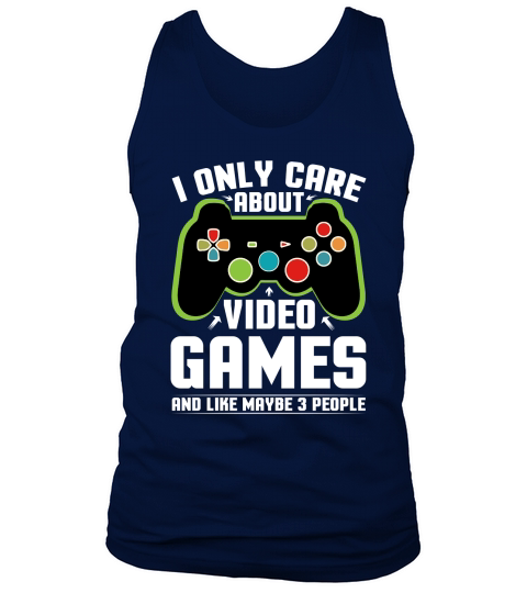I Only Care About Video Games and Like Maybe 3 People Tank Top Unisex