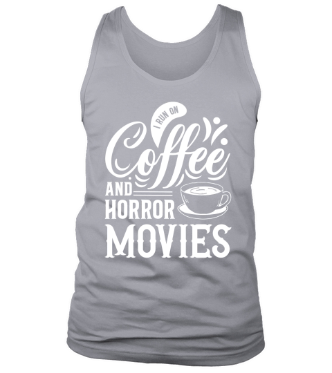 I run on coffef and horror movies 04 Tank Top Unisex