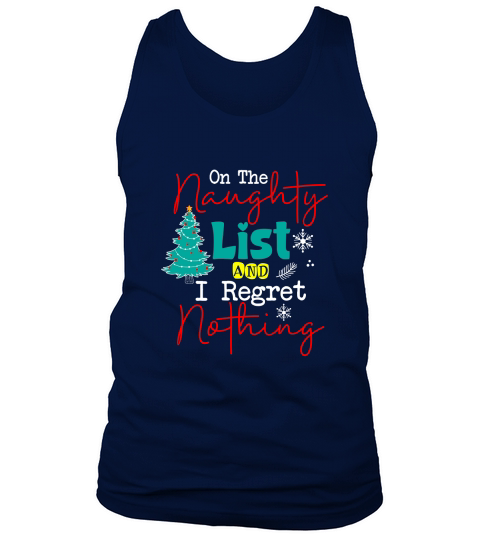On The Naughty List And I Regret Nothing Tank Top Unisex