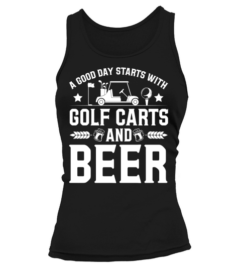 A Good Day Starts With Golf Carts And Beer (1) Tank top Woman