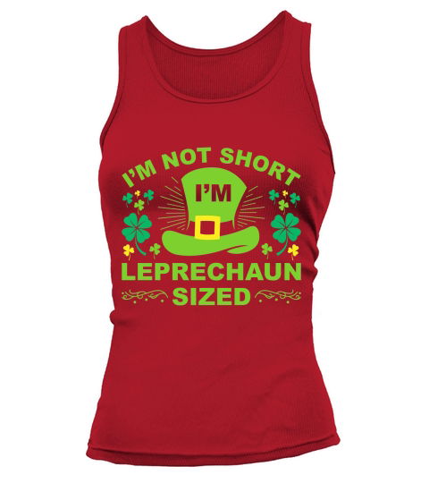 I Am Not Short I Am Leprechaun Sized Tank top Woman