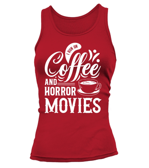 I run on coffef and horror movies 04 Tank top Woman