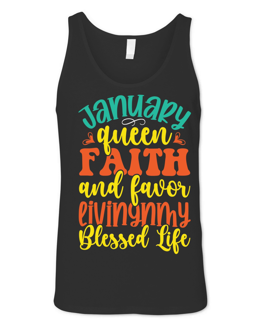 January Queen Faith And Favor Livingnmy Blessed Life Unisex Jersey Tank