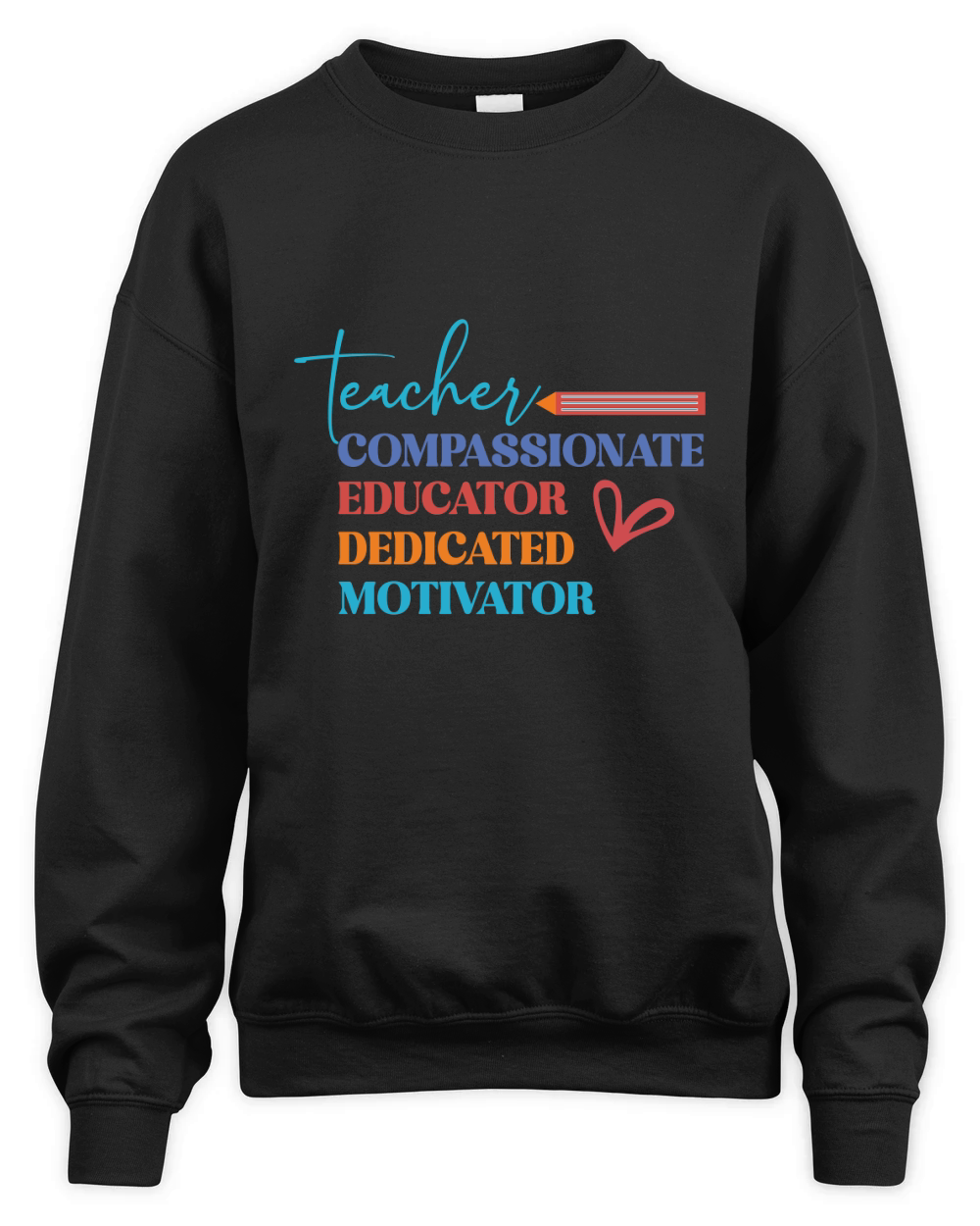teacher educator compassionate dedicated motivator Unisex Premium Crewneck Sweatshirt
