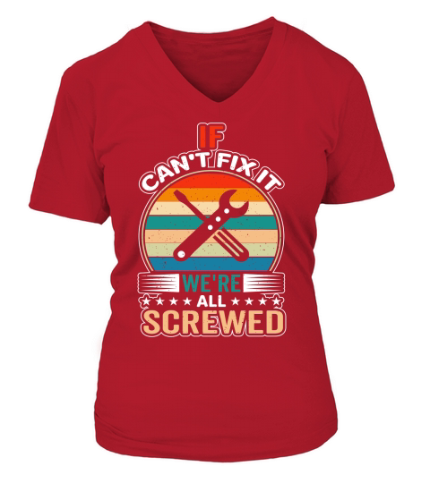 if cant fix it were all screwed V-neck T-Shirt Woman