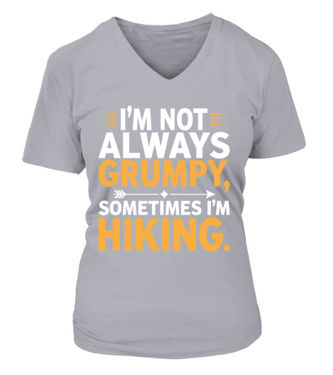 Im not always grumpy sometimes im hiking 2 V-neck T-Shirt Woman