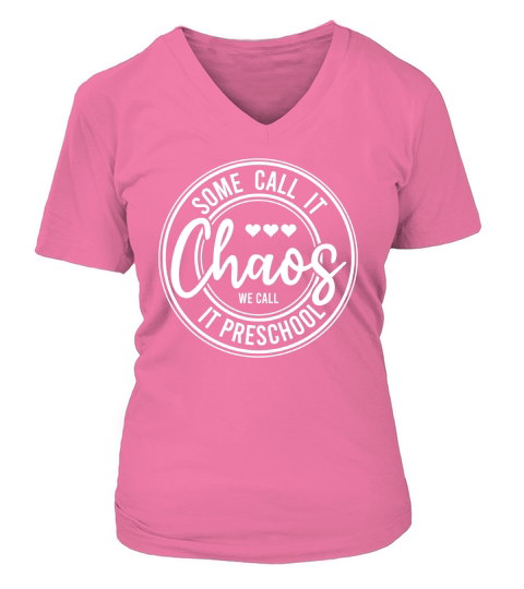 Some Call It Chaos We Call It Preschool V-neck T-Shirt Woman