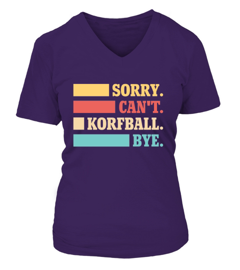 Sorry Cant Korfball Bye V-neck T-Shirt Woman