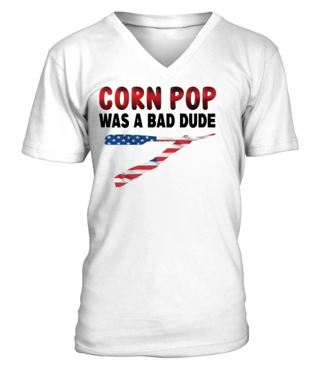 Corn Pop Was A Bad Dude V-Neck T-shirt