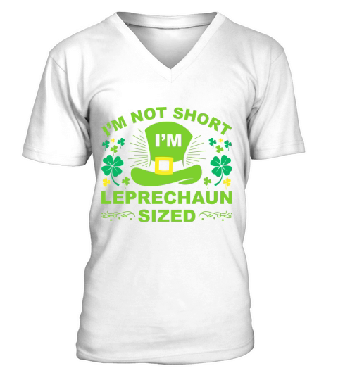 I Am Not Short I Am Leprechaun Sized V-Neck T-shirt