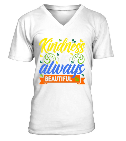 Kindness Is Always Beautiful V-Neck T-shirt
