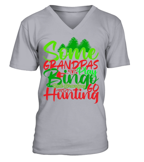 Some Grandpas Play Bingo Real grandpas Hunting V-Neck T-shirt