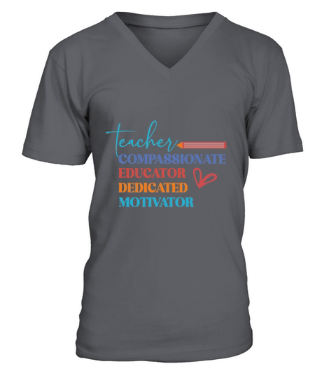 teacher educator compassionate dedicated motivator V-Neck T-shirt