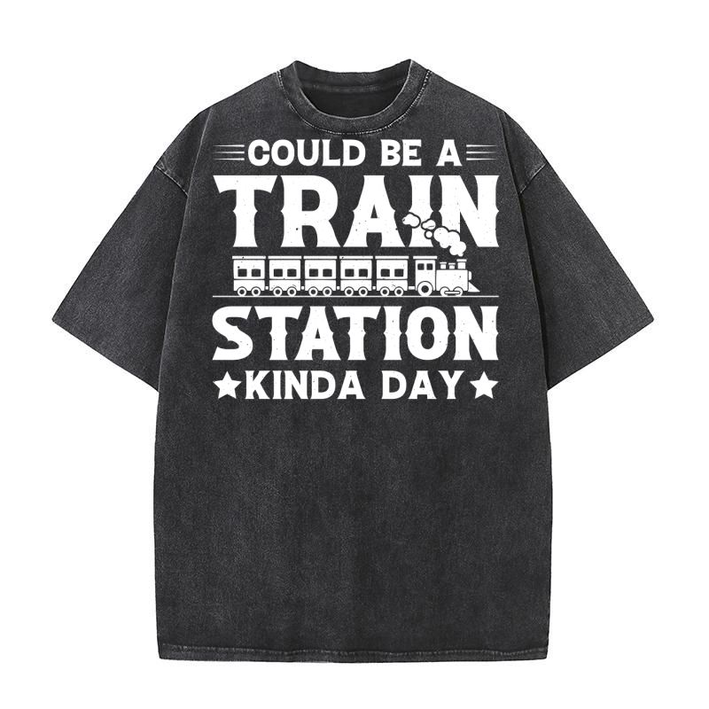 Could Be A Train Station Kinda Day (2) Washed T-Shirt