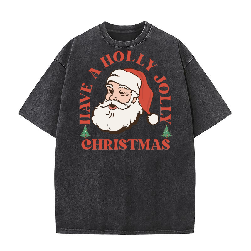 Have a holly jolly Christmas Washed T-Shirt