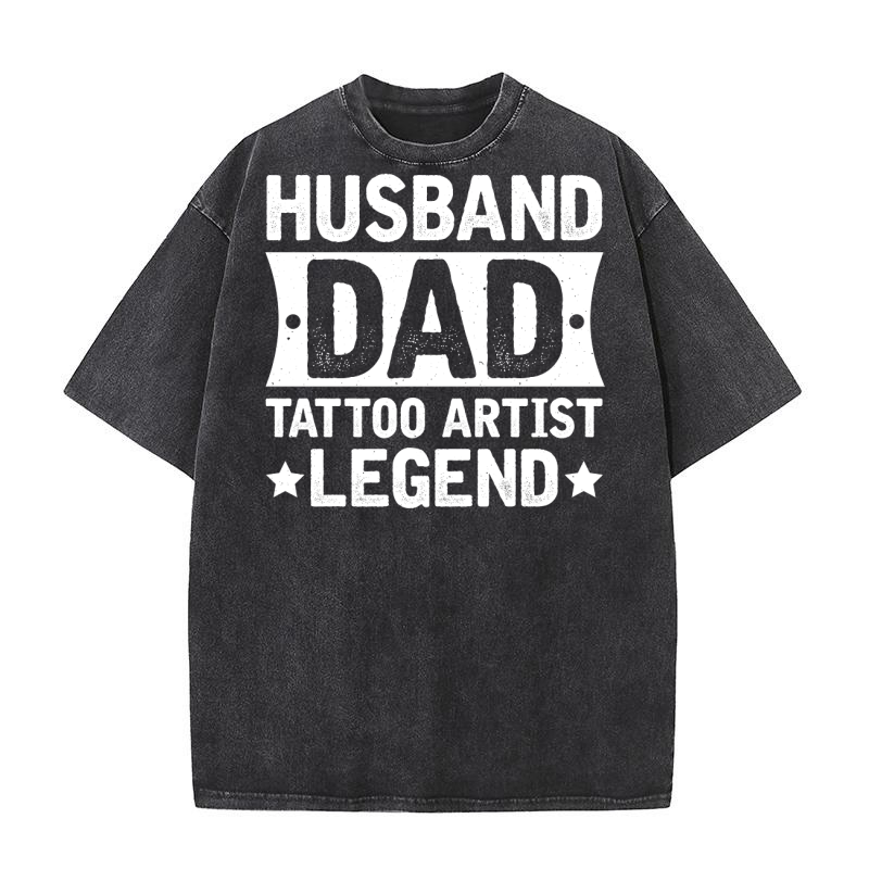 Husband Dad Tattoo Artist Legend (1) Washed T-Shirt