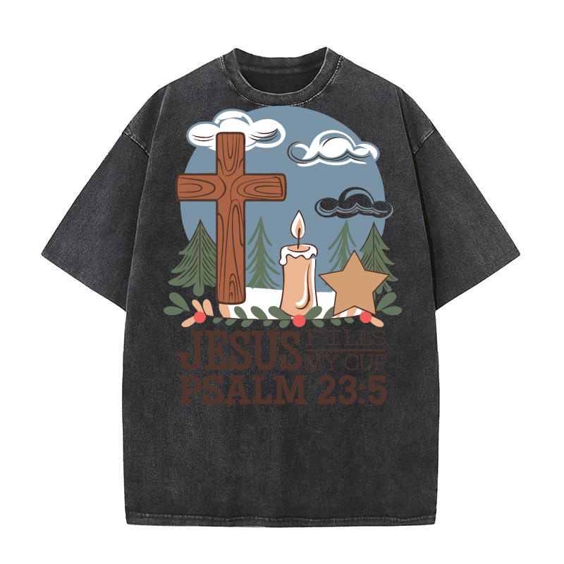Jesus Fills My Cup Psalm 23 5 Washed T-Shirt