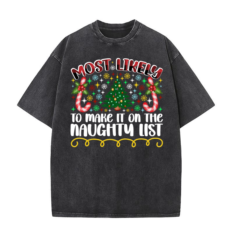 Most Likely To Make It On The Naughty List Washed T-Shirt