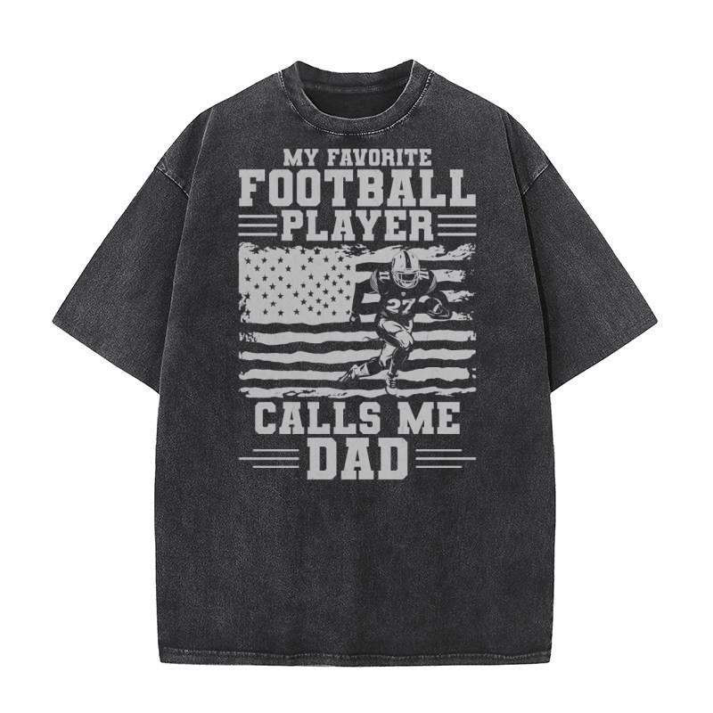 My Favourite Football Player Calls Me Dad Washed T-Shirt
