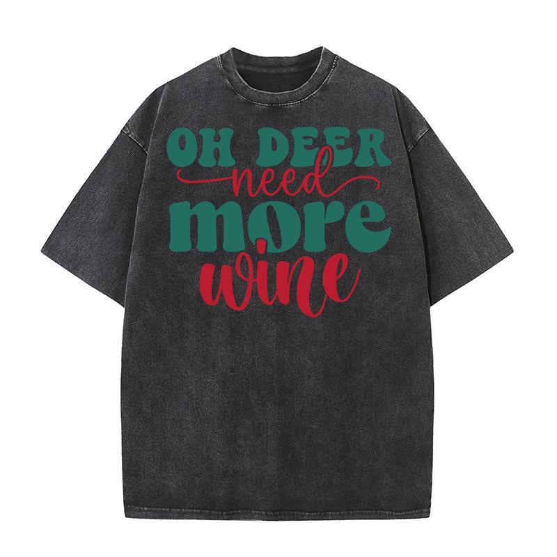 oh deer need more wine Washed T-Shirt