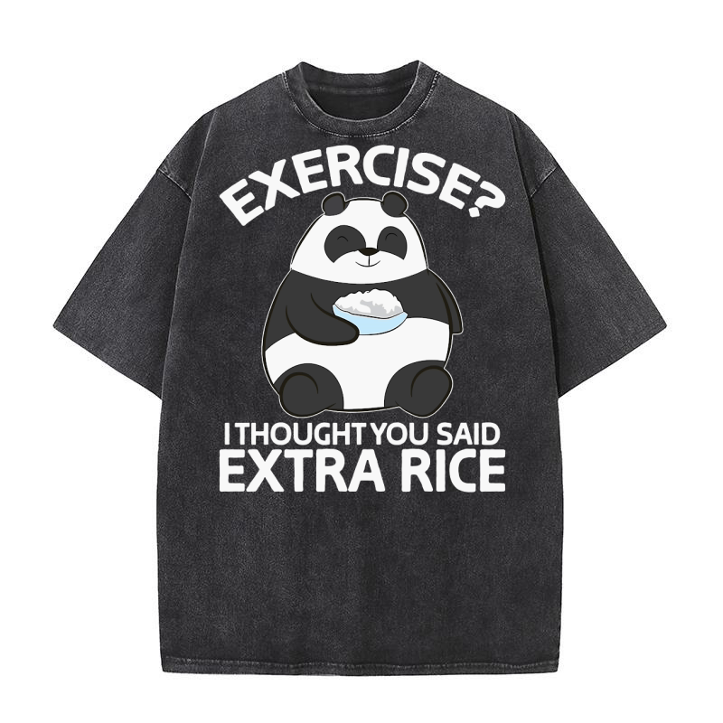 Panda Exercise I Thought You Said Extra Rice Cute Panda Washed T-Shirt