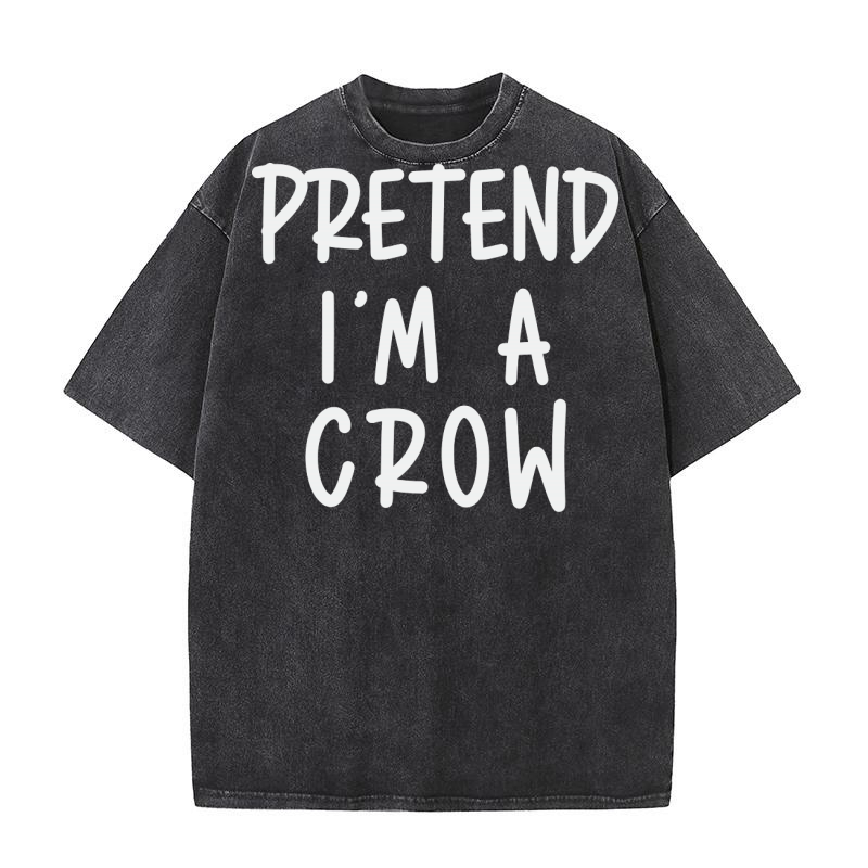 Pretend Im a Crow Washed T-Shirt