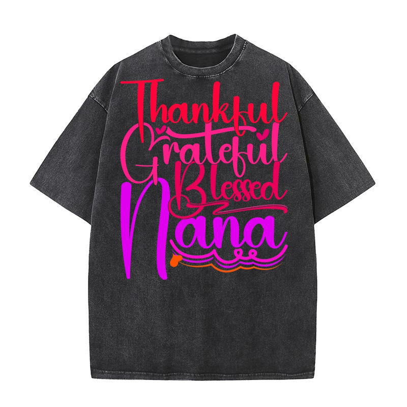 Thankful Grateful Blessed Nana Washed T-Shirt
